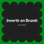 Invertir en Brunéi