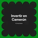 Invertir en Camerún