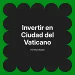Invertir en Ciudad del Vaticano