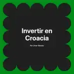 Invertir en Croacia