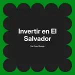 Invertir en El Salvador