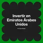 Invertir en Emiratos Árabes Unidos