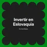 Invertir en Eslovaquia