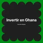 Invertir en Ghana