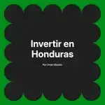 Invertir en Honduras