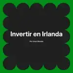 Invertir en Irlanda