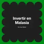 Invertir en Malasia