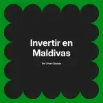 Invertir en Maldivas