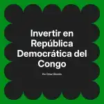 Invertir en República Democrática del Congo