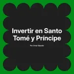 Invertir en Santo Tomé y Príncipe