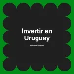 Invertir en Uruguay