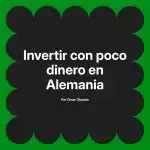 Invertir con poco dinero en Alemania