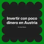 Invertir con poco dinero en Austria