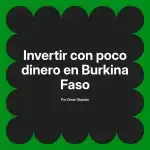 Invertir con poco dinero en Burkina Faso