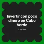 Invertir con poco dinero en Cabo Verde
