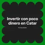 Invertir con poco dinero en Catar