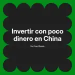 Invertir con poco dinero en China