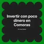 Invertir con poco dinero en Comoras