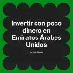 Invertir con poco dinero en Emiratos Árabes Unidos