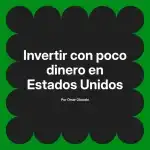 Invertir con poco dinero en Estados Unidos