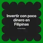 Invertir con poco dinero en Filipinas