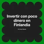 Invertir con poco dinero en Finlandia