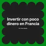 Invertir con poco dinero en Francia
