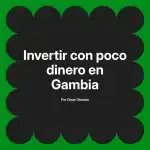 Invertir con poco dinero en Gambia