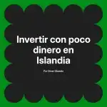 Invertir con poco dinero en Islandia