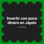 Invertir con poco dinero en Japón