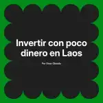 Invertir con poco dinero en Laos