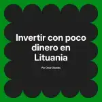 Invertir con poco dinero en Lituania