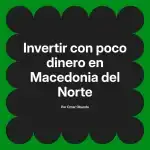 Invertir con poco dinero en Macedonia del Norte