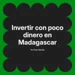 Invertir con poco dinero en Madagascar