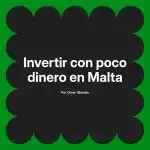 Invertir con poco dinero en Malta