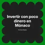 Invertir con poco dinero en Mónaco