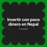 Invertir con poco dinero en Nepal