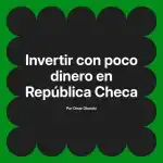 Invertir con poco dinero en República Checa