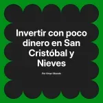 Invertir con poco dinero en San Cristóbal y Nieves