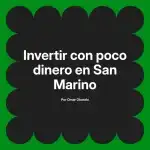Invertir con poco dinero en San Marino