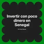 Invertir con poco dinero en Senegal