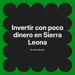 Invertir con poco dinero en Sierra Leona
