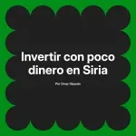 Invertir con poco dinero en Siria