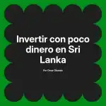 Invertir con poco dinero en Sri Lanka