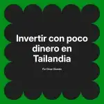 Invertir con poco dinero en Tailandia
