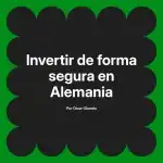 Invertir de forma segura en Alemania