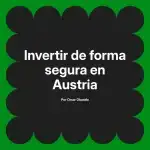 Invertir de forma segura en Austria