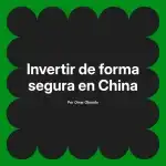 Invertir de forma segura en China