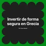 Invertir de forma segura en Grecia