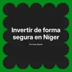 Invertir de forma segura en Níger